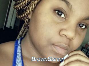 BrownSkinnn