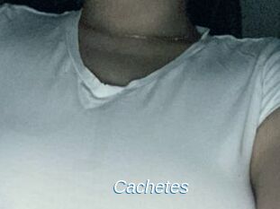 Cachetes