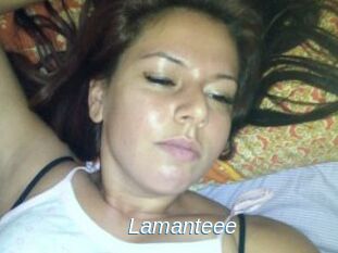 Lamanteee