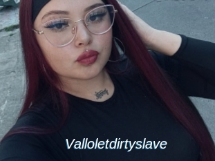 Valloletdirtyslave